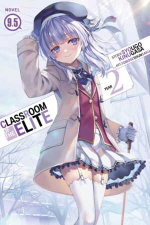 Classroom of the Elite: Year 2 (Light Novel) Vol. 9.5