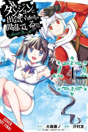 Is It Wrong to Try to Pick Up Girls in a Dungeon? Memoria Freese Vol. 4