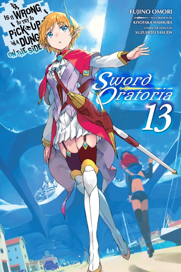 Is It Wrong to Try to Pick Up Girls in a Dungeon? On the Side: Sword Oratoria Vol. 13 (light novel)