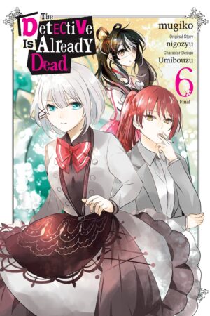 The Detective Is Already Dead Vol. 6 (manga)