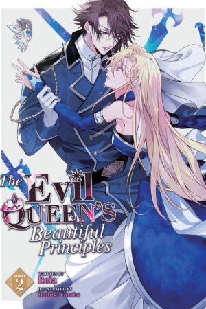 The Evil Queen's Beautiful Principles (Light Novel) Vol. 2