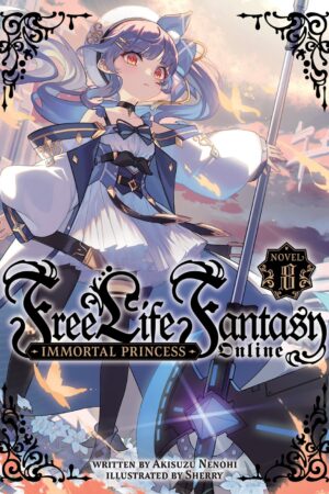 Free Life Fantasy Online: Immortal Princess (Light Novel) Vol. 8