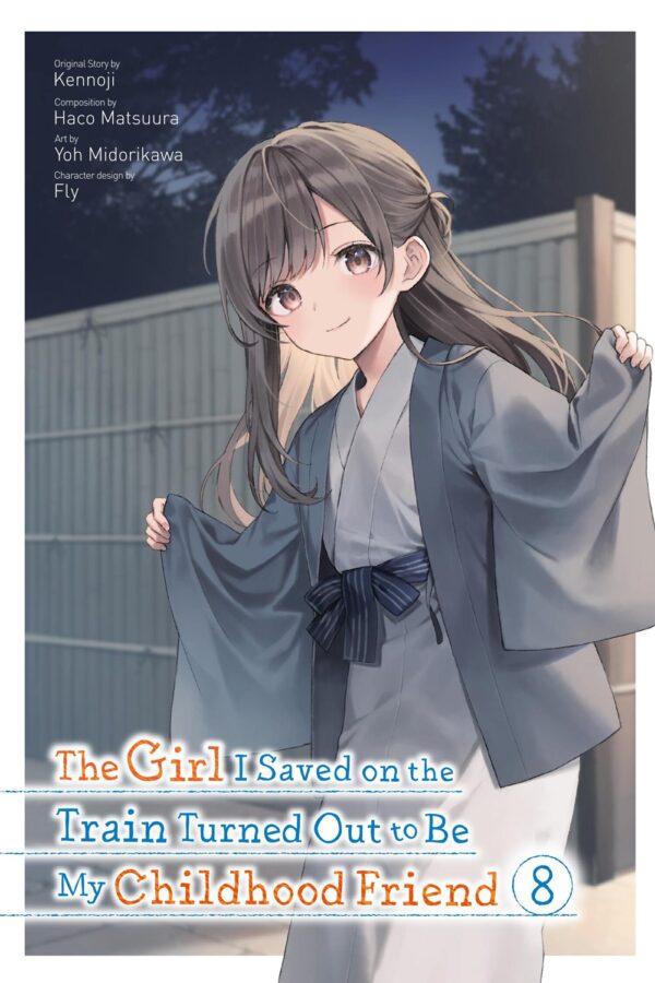 The Girl I Saved on the Train Turned Out to Be My Childhood Friend Vol. 8 (manga)