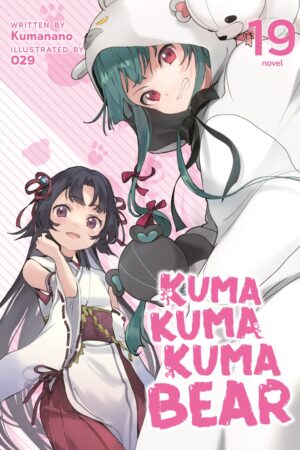 Kuma Kuma Kuma Bear (Light Novel) Vol. 19