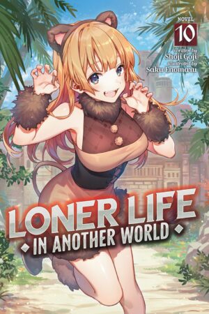 Loner Life in Another World (Light Novel) Vol. 10