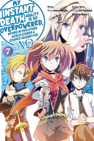 My Instant Death Ability Is So Overpowered, No One in This Other World Stands a Chance Against Me! "AO" Vol. 7 (manga)