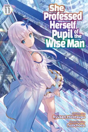 She Professed Herself Pupil of the Wise Man (Light Novel) Vol. 11