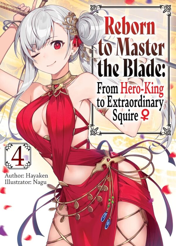 Reborn to Master the Blade: From Hero-King to Extraordinary Squire Vol. 4 (light novel)