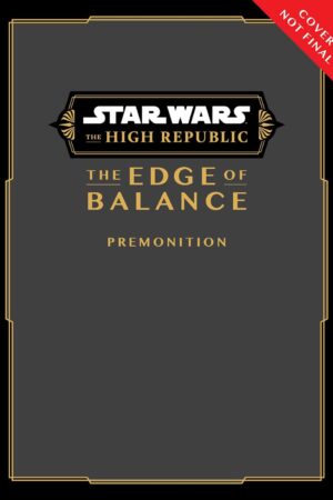 Star Wars: The High Republic, The Edge of Balance: Premonition