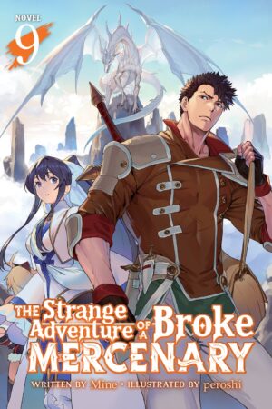 The Strange Adventure of a Broke Mercenary (Light Novel) Vol. 9