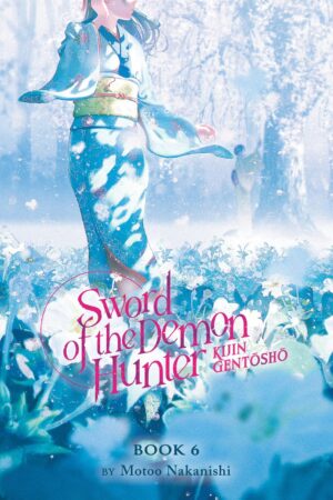 Sword of the Demon Hunter: Kijin Gentosho (Light Novel) Vol. 6