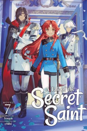 A Tale of the Secret Saint (Light Novel) Vol. 7