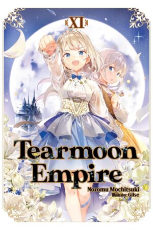 Tearmoon Empire: Volume 11 (Light Novel)