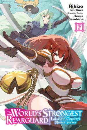 The World's Strongest Rearguard: Labyrinth Country's Novice Seeker Vol. 7 (manga)