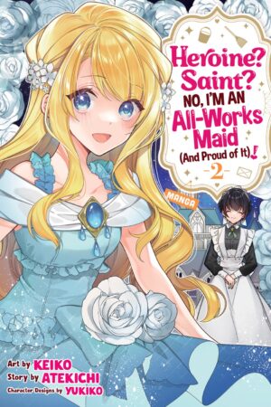 Heroine? Saint? No, I'm an All-Works Maid (And Proud of It)! (Manga) Vol. 2