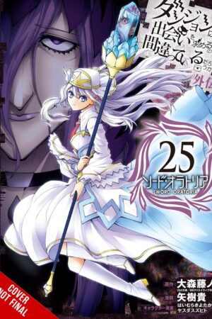 Is It Wrong to Try to Pick Up Girls in a Dungeon? On the Side: Sword Oratoria, Vol. 25 (manga)