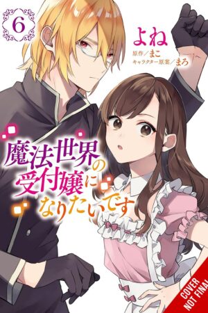 I Want to Be a Receptionist in This Magical World, Vol. 6 (manga)