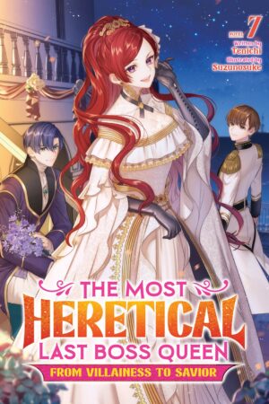 The Most Heretical Last Boss Queen: From Villainess to Savior (Light Novel) Vol. 8