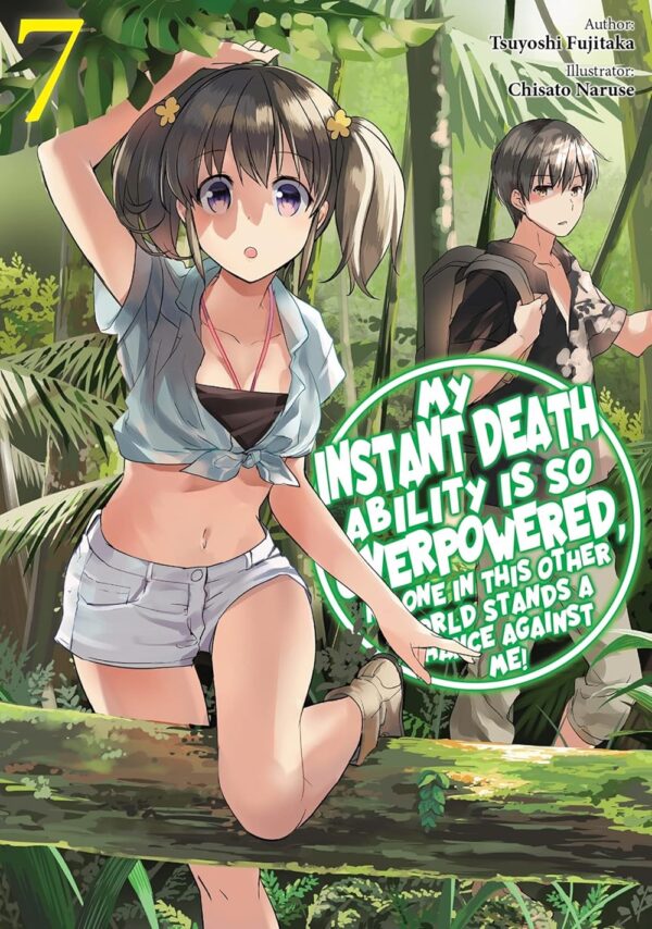 My Instant Death Ability Is So Overpowered, No One in This Other World Stands a Chance Against Me!, Vol. 7 (light novel)