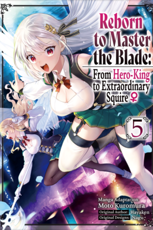 Reborn to Master the Blade: From Hero-King to Extraordinary Squire, Vol. 5 (manga)