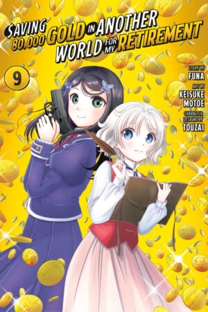 Saving 80,000 Gold in Another World for My Retirement 9 (Manga)