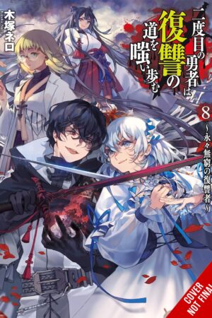 The Hero Laughs While Walking the Path of Vengeance a Second Time, Vol. 8 (light novel)