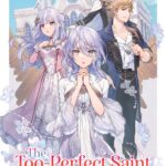 The Too-Perfect Saint: Tossed Aside by My Fiance and Sold to Another Kingdom (Light Novel) Vol. 1