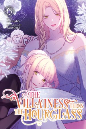 The Villainess Turns the Hourglass, Vol. 6