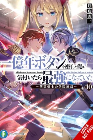 I Kept Pressing the 100-Million-Year Button and Came Out on Top, Vol. 10 (light novel)