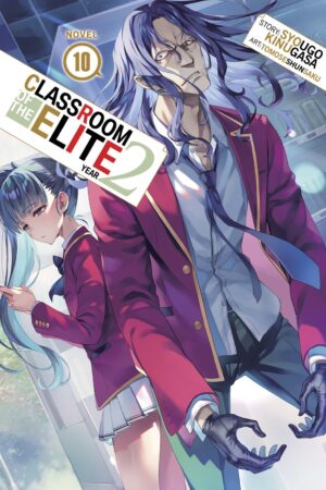 Classroom of the Elite: Year 2 (Light Novel) Vol. 10