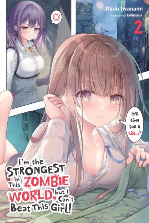 I'm the Strongest in This Zombie World, but I Can't Beat This Girl!, Vol. 2