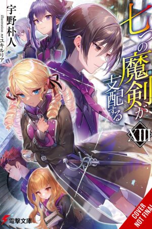 Reign of the Seven Spellblades, Vol. 13 (light novel)