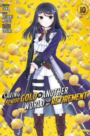 Saving 80,000 Gold in Another World for My Retirement 10 (Manga)