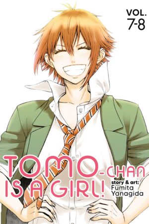 Tomo-chan is a Girl! Volumes 7-8 (Omnibus Edition)