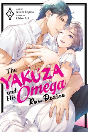 The Yakuza and His Omega: Raw Desire Vol. 2