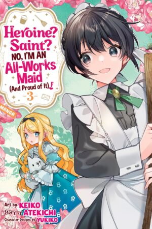 Heroine? Saint? No, I'm an All-Works Maid (And Proud of It)! (Manga) Vol. 3