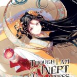Though I Am an Inept Villainess: Tale of the Butterfly-Rat Body Swap in the Maiden Court (Manga) Vol. 7
