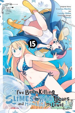 I've Been Killing Slimes for 300 Years and Maxed Out My Level, Vol. 15 (manga)