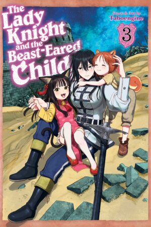 The Lady Knight and the Beast-Eared Child Vol. 3