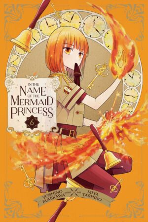 In the Name of the Mermaid Princess, Vol. 6