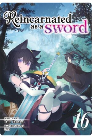 Reincarnated as a Sword (Light Novel) Vol. 16