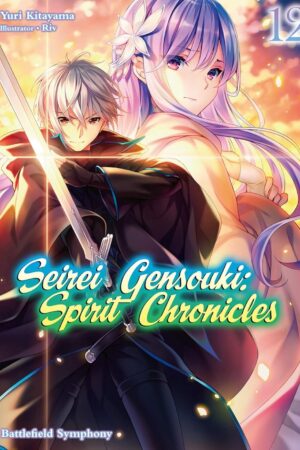 Seirei Gensouki: Spirit Chronicles: Omnibus 12 (Light Novel)