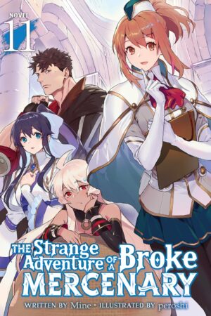 The Strange Adventure of a Broke Mercenary (Light Novel) Vol. 11