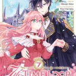 7th Time Loop: The Villainess Enjoys a Carefree Life Married to Her Worst Enemy! (Manga) Vol. 7