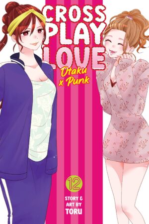 Crossplay Love: Otaku x Punk Vol. 12