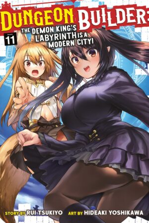 Dungeon Builder: The Demon King's Labyrinth is a Modern City! (Manga) Vol. 11