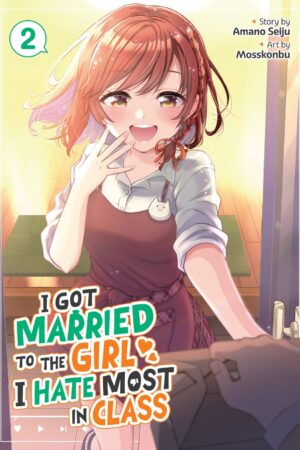 I Got Married to the Girl I Hate Most in Class (Manga) Vol. 2