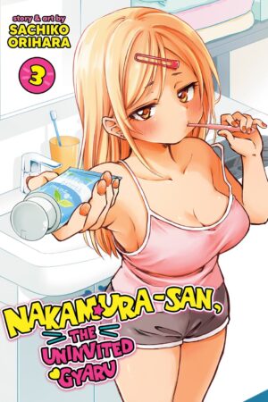 Nakamura-san, the Uninvited Gyaru Vol. 3