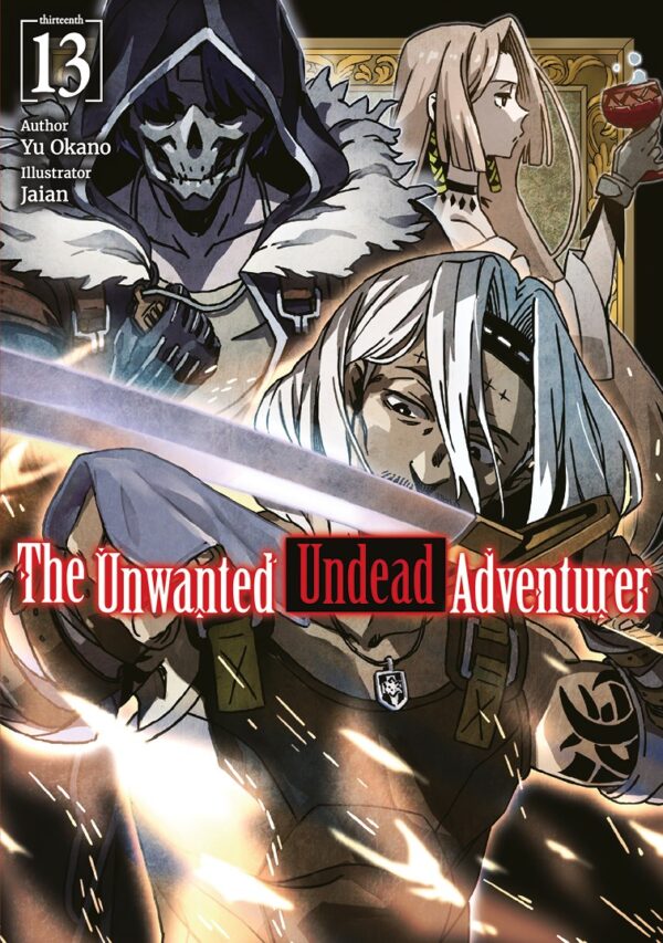 The Unwanted Undead Adventurer: Volume 13 (Light Novel)