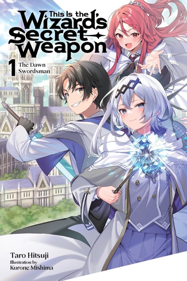 This Is the Wizard's Secret Weapon, Vol. 1 (light novel)